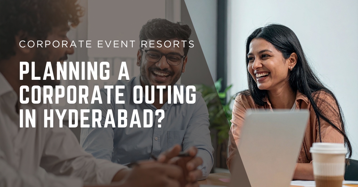 Planning a Corporate Outing in Hyderabad Discover Serene Resort & Convention