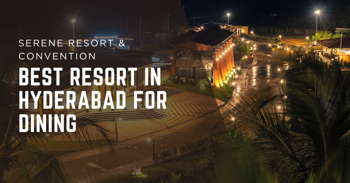 Best Resort in Hyderabad for Dining